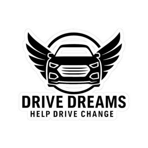 Inspirational Car Stickers - 'Drive Dreams, Help Drive Change'