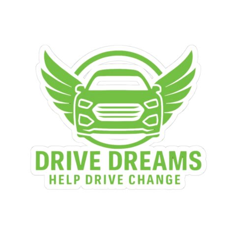 Copy of Inspirational Car Stickers - 'Drive Dreams, Help Drive Change'